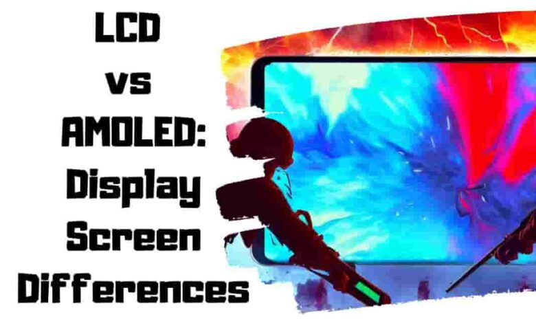 LCD vs AMOLED