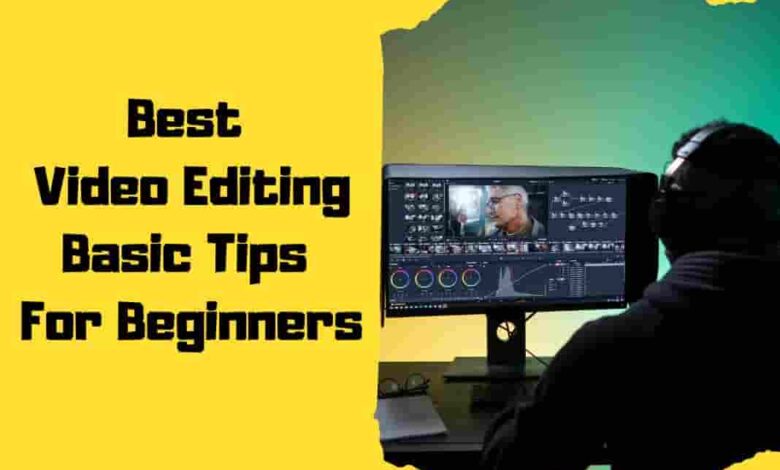 Video Editing Basic Tips For Beginners