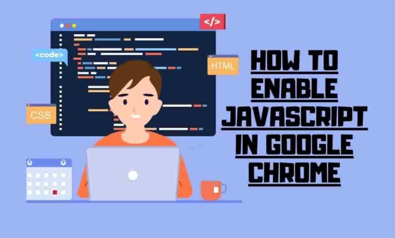 How to Enable Javascript in Google Chrome